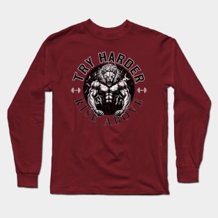 Try Harder, Rise Above Lion Fitness Motivation Long Sleeve T-Shirt